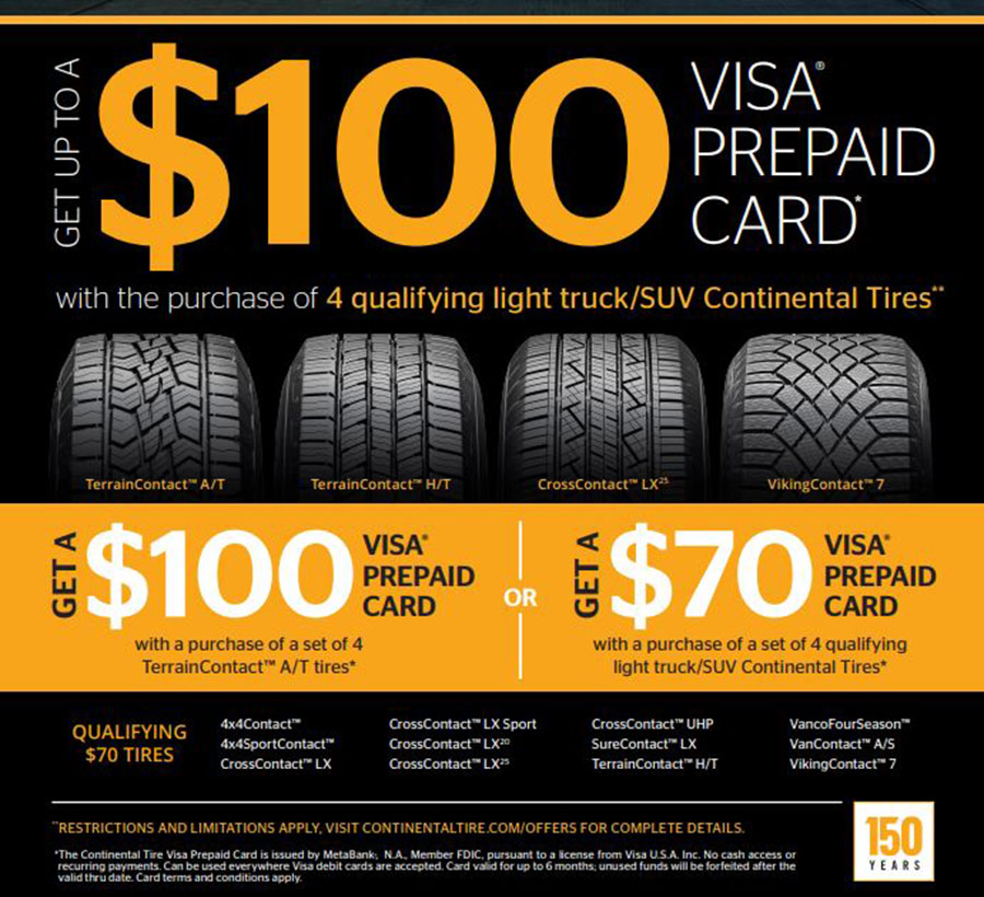 Continental Tire Summer Rebate - Get up to $100 Visa prepaid card with the purchase of 4 qualifying light truck/suv Continental tires. Valid 7/1/2022 - 8/31/2022